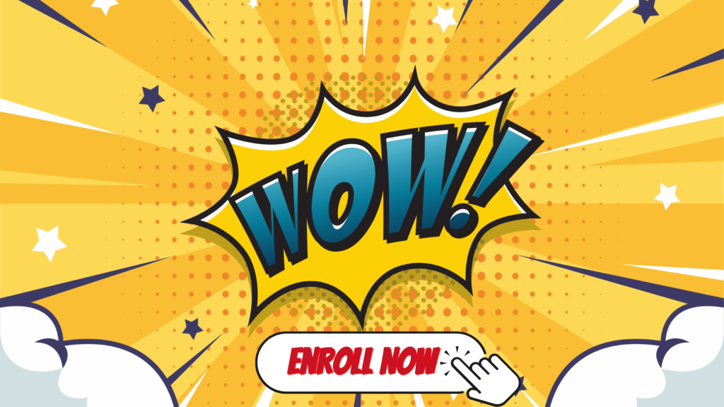 a comic-style drawn graphic that says "Wow!' in big bold letters. under it is a white button that says "Enroll now"