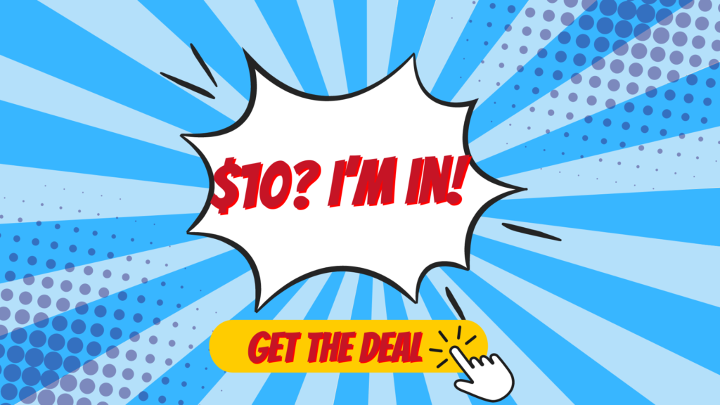 a comic style graphic saying "$10? I'm in " and below it as a yellow button that says "Get the deal"